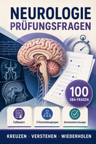Neurologie-Prüfungsfragen – 100 SBA-Fragen zum Kreuzen mit kommentierten Lösungen